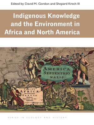 cover image of Indigenous Knowledge and the Environment in Africa and North America
